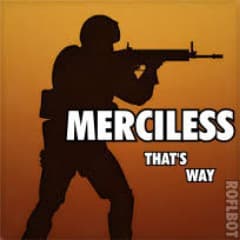 mERCILESSSS